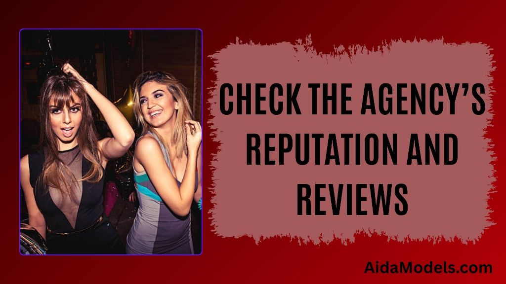 Check the Agency’s Reputation and Reviews