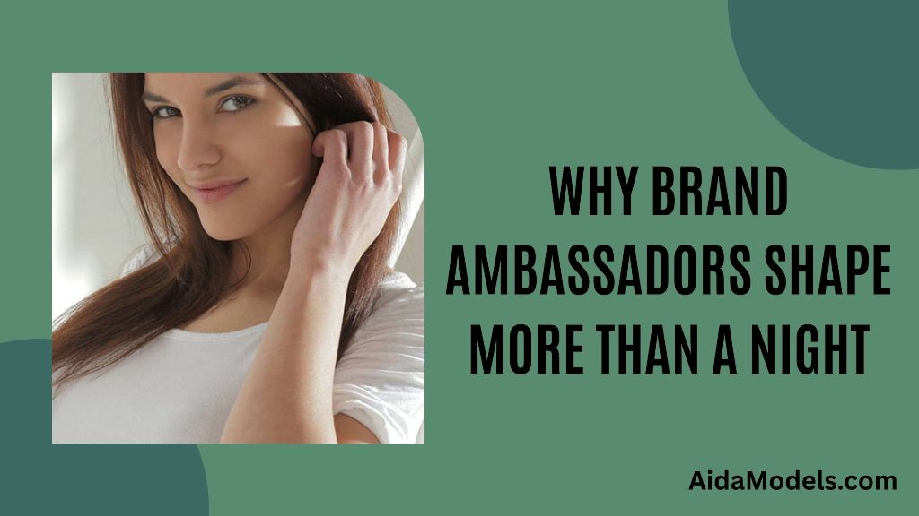 Why Brand Ambassadors Shape More Than a Night